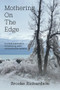 Mothering on the Edge (A critical examination of mothering within child protection systems) by Brooke Richardson, 9781772584066