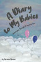 A Diary to My Babies (Journeying through Pregnancy Loss) by Carmen Grover, 9781772584233