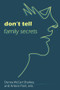 Don't Tell: Family Secrets by Donna McCart Sharkey, Arleen Paré, 9781772584240