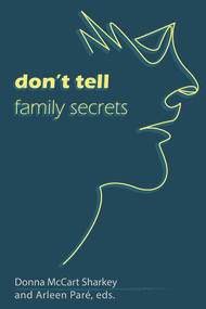 Don't Tell: Family Secrets by Donna McCart Sharkey, Arleen Paré, 9781772584240