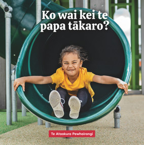 Ko wai kei te papa takaro? (Maori Edition) by Te Ataakura Pewhairangi, 9781991151186