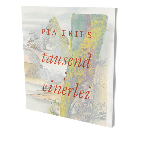 Pia Fries: tausend : einerlei by Pia Fries, John Yau, 9783864423710