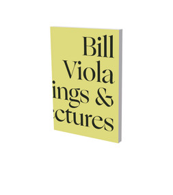Bill Viola in Dialogue (Selected Writings and Lectures) by Bill Viola, 9783864423857
