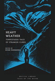 Heavy Weather (Tempestuous Tales of Stranger Climes) by Kevan Manwaring, 9780712353588