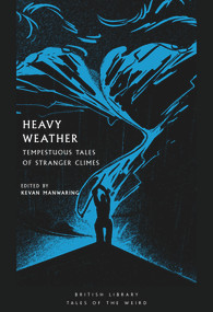 Heavy Weather (Tempestuous Tales of Stranger Climes) by Kevan Manwaring, 9780712353588