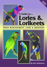 A Guide to Lories & Lorikeets (Their Management, Care& Breeding) by Peter Odekerken, 9780957702448