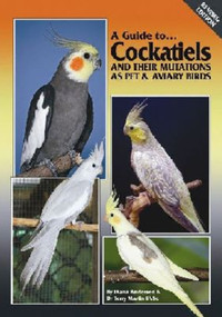 A Guide to Cockatiels and their Mutations as Pet & Aviary Birds - 9780975081785 by Terry Martin, Diana Anderson, Bob Doneley, 9780975081785