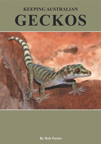 Keeping Australian Geckos by Rob Porter, 9780975820025
