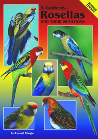 A Guide to Rosellas and their Mutations - 9780980492439 by Russell Pringle, Bob Doneley, 9780980492439