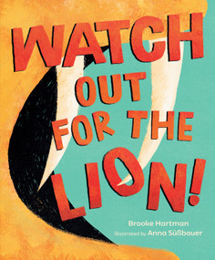 Watch Out for the Lion! by Brooke Hartman, Anna Süßbauer, 9781645676287