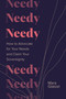 Needy (How to Advocate for Your Needs and Claim Your Sovereignty) by Mara Glatzel, 9781683649847