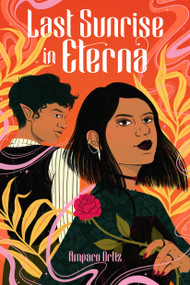 Last Sunrise in Eterna by Amparo Ortiz, 9781645676140