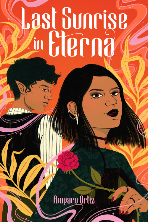 Last Sunrise in Eterna by Amparo Ortiz, 9781645676140