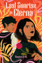 Last Sunrise in Eterna by Amparo Ortiz, 9781645676140