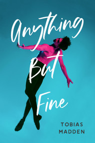 Anything But Fine - 9781645677536 by Tobias Madden, 9781645677536
