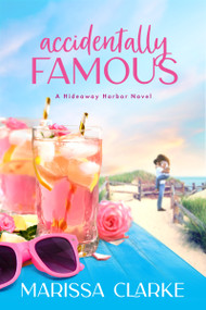 Accidentally Famous by Marissa Clarke, 9781649373458