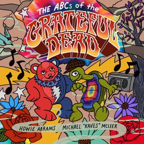 The ABCs of the Grateful Dead by Howie Abrams, Michael “Kaves” McLeer, 9781637586617