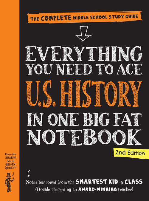 Everything You Need to Ace U.S. History in One Big Fat Notebook, 2nd Edition (The Complete Middle School Study Guide) by Workman Publishing, Lily Rothman, Editors of Brain Quest, Philip Bigler, Ella-Kari Loftfield, 9781523515943