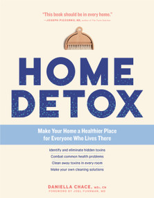 Home Detox (Make Your Home a Healthier Place for Everyone Who Lives There) by Daniella Chace, Joel Fuhrman, 9781635863901