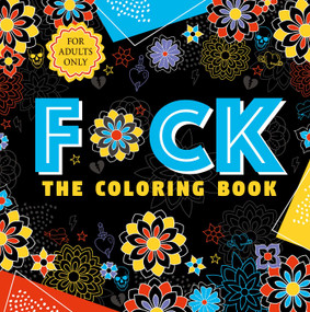 F*ck (The Coloring Book for Adult Coloring Enthusiasts) by IglooBooks, 9781801087124