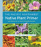 The Pacific Northwest Native Plant Primer (225 Plants for an Earth-Friendly Garden) by Kristin Currin, Andrew Merritt, 9781643260716