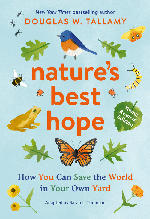 Nature's Best Hope (Young Readers' Edition) (How You Can Save the World in Your Own Yard) by Douglas W. Tallamy, Sarah L. Thomson, 9781643261652