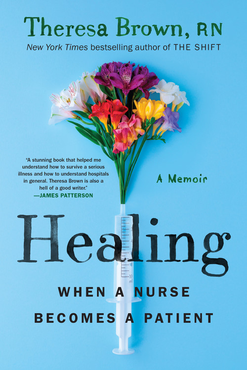 Healing (When a Nurse Becomes a Patient) - 9781643753386 by Theresa Brown