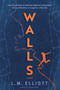 Walls - 9781643753515 by L. M. Elliott, 9781643753515