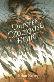 The Counterclockwise Heart - 9781643753522 by Brian Farrey