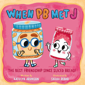 When PB Met J by Katelyn Aronson, Sarah Rebar, 9780593327395