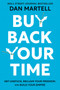 Buy Back Your Time (Get Unstuck, Reclaim Your Freedom, and Build Your Empire) by Dan Martell, 9780593422977