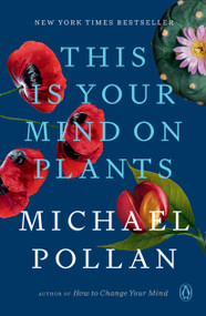 This Is Your Mind on Plants - 9780593296929 by Michael Pollan, 9780593296929