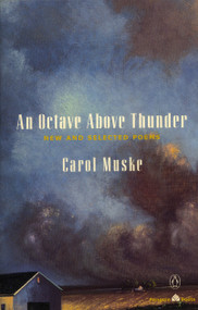 An Octave Above Thunder (New and Selected Poems) by Carol Muske, 9780140587944