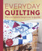 Everyday Quilting (The Complete Beginner's Guide to 15 Fun Projects) by Jennifer Fulton, 9780744076042