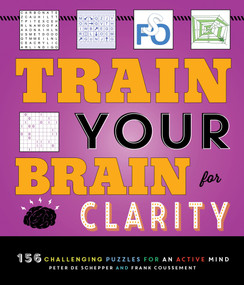 Train Your Brain for Clarity by Peter De Schepper, Frank Coussement, 9781623545185