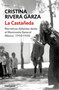 La Castañeda. Narrativas dolientes desde el Manicomio General México, 1910-1930 /  La Castañeda. Insane Asylum (Spanish Edition) by Cristina Rivera Garza, 9786073816168