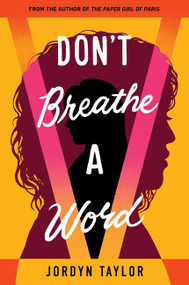 Don't Breathe a Word by Jordyn Taylor, 9780063038899