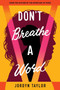 Don't Breathe a Word by Jordyn Taylor, 9780063038899