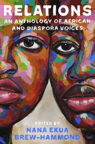Relations (An Anthology of African and Diaspora Voices) by Nana Ekua Brew-Hammond, 9780063089044