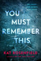 You Must Remember This (A Novel) by Kat Rosenfield, 9780063207394
