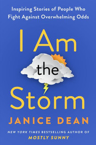 I Am the Storm (Inspiring Stories of People Who Fight Against Overwhelming Odds) - 9780063243088 by Janice Dean, 9780063243088