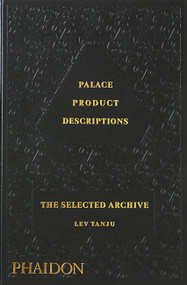 Palace Product Descriptions (The Selected Archive) by Palace Skateboards, Lev Tanju, Sam Buchan-Watts, 9781838665845