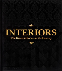 Interiors (The Greatest Rooms of the Century (Black Edition)) by Phaidon Editors, William Norwich, 9781838665883