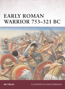 Early Roman Warrior 753-321 BC by Nic Fields, Seán Ó'Brógáin, 9781849084994