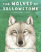 The Wolves of Yellowstone (A Rewilding Story) by Catherine Barr, 9781547607983