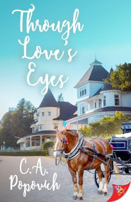 Through Love's Eyes by C.A. Popovich, 9781635556292