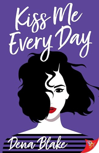 Kiss Me Every Day by Dena Blake, 9781635555516