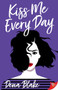 Kiss Me Every Day by Dena Blake, 9781635555516