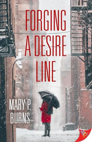 Forging a Desire Line by Mary P. Burns, 9781635556650
