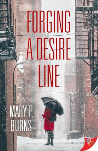 Forging a Desire Line by Mary P. Burns, 9781635556650